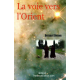 LA VOIE VERS L'ORIENT