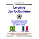 Le génie des footballeurs