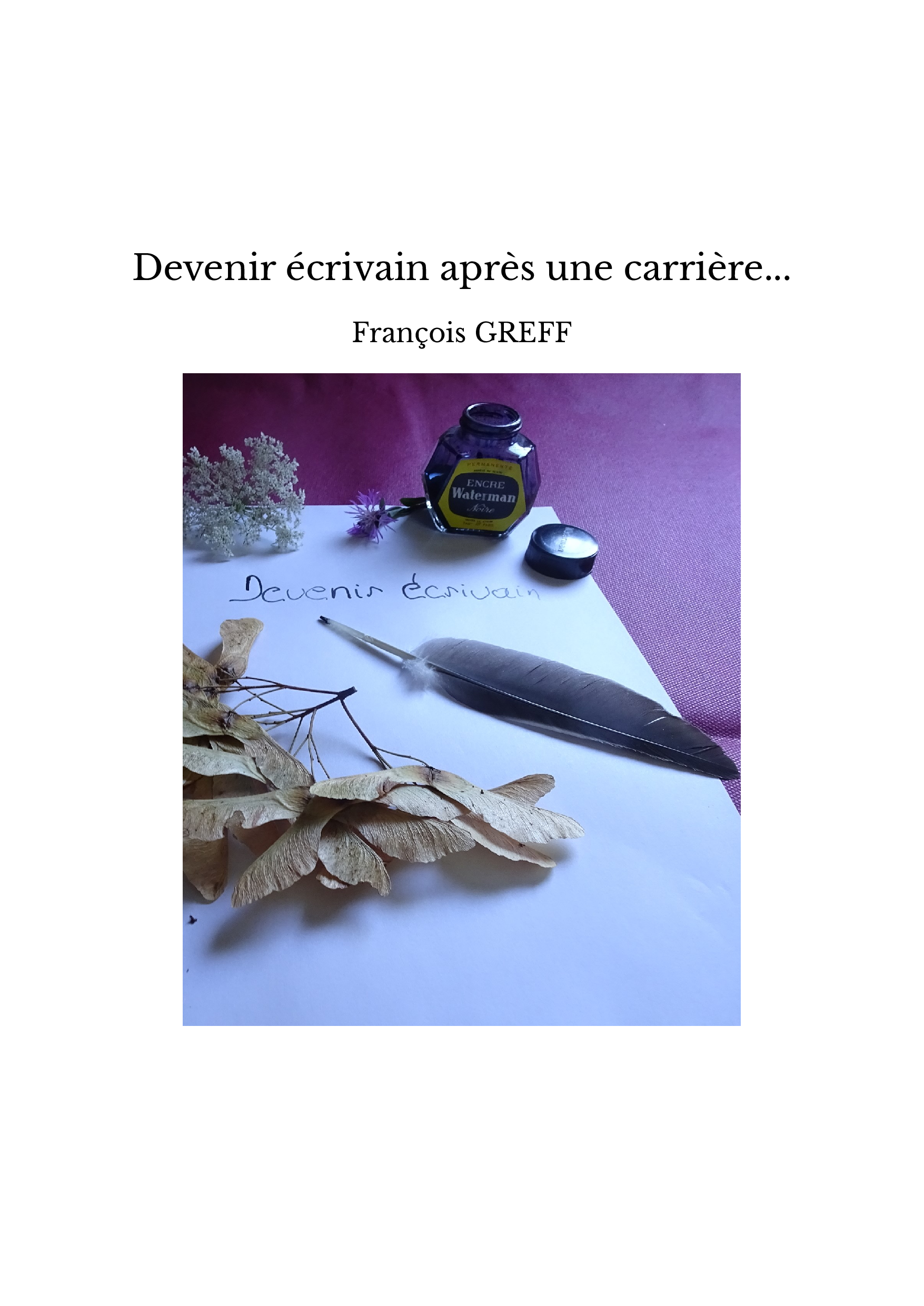 Devenir écrivain après une carrière...