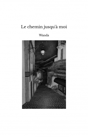 Le chemin jusqu'à moi