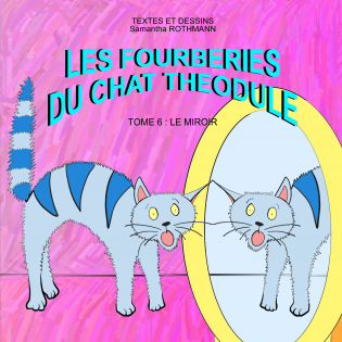 LES FOURBERIES DU CHAT THEODULE TOME 6