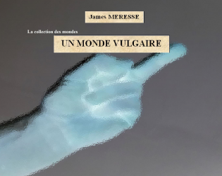 Un monde vulgaire