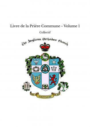 Livre de la Prière Commune - Volume 1