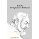 Padre Pio : Stigmates & Béatification