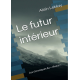 Le futur intérieur - les chroniques du