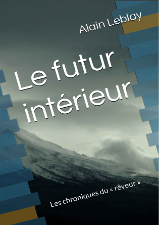 Le futur intérieur - les chroniques du