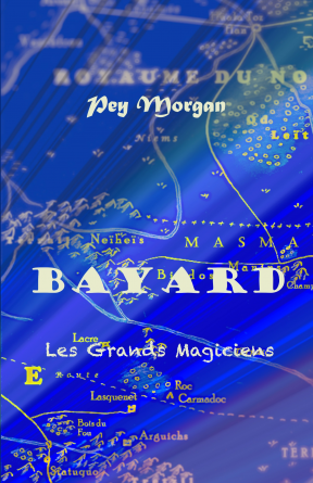 Bayard, tome 1: Les Grands Magiciens