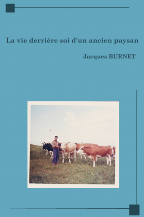 La vie derrière soi d'un ancien paysan