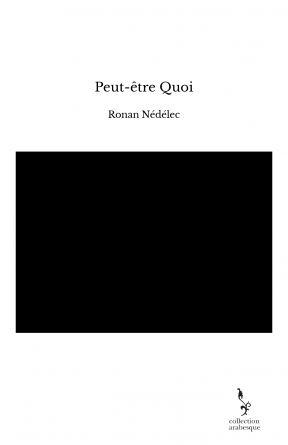 Peut-être Quoi