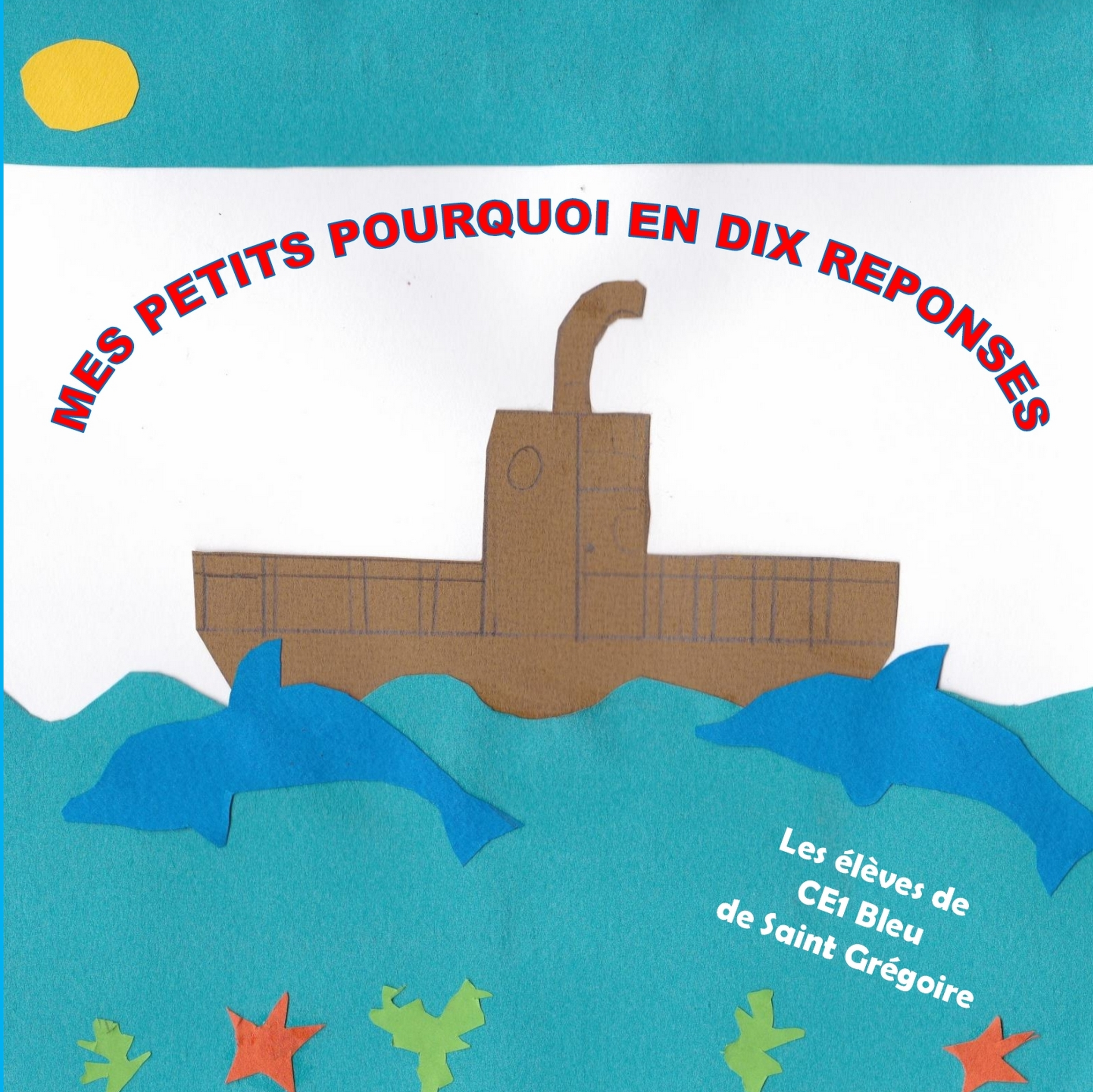 Mes petits Pourquoi en dix réponses