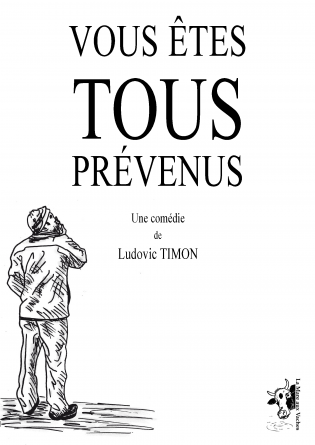 VOUS ÊTES TOUS PRÉVENUS