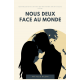 Nous deux face au monde