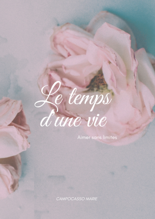 Le temps d'une vie- Aimer sans limites