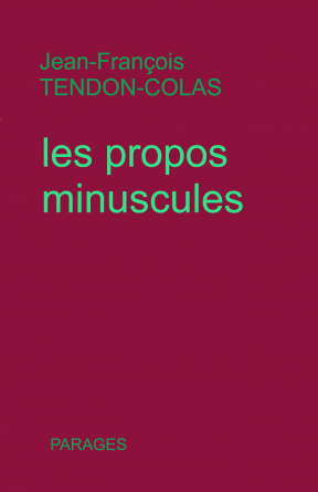 les propos minuscules
