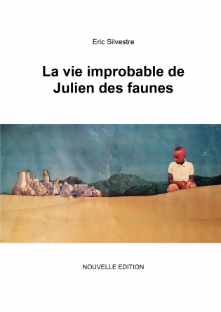 La vie improbable de Julien des faunes