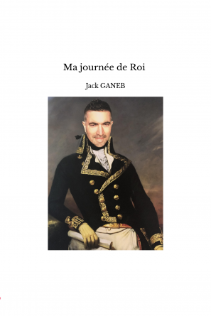 Ma journée de Roi 