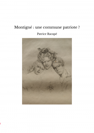 Montigné : une commune patriote ?