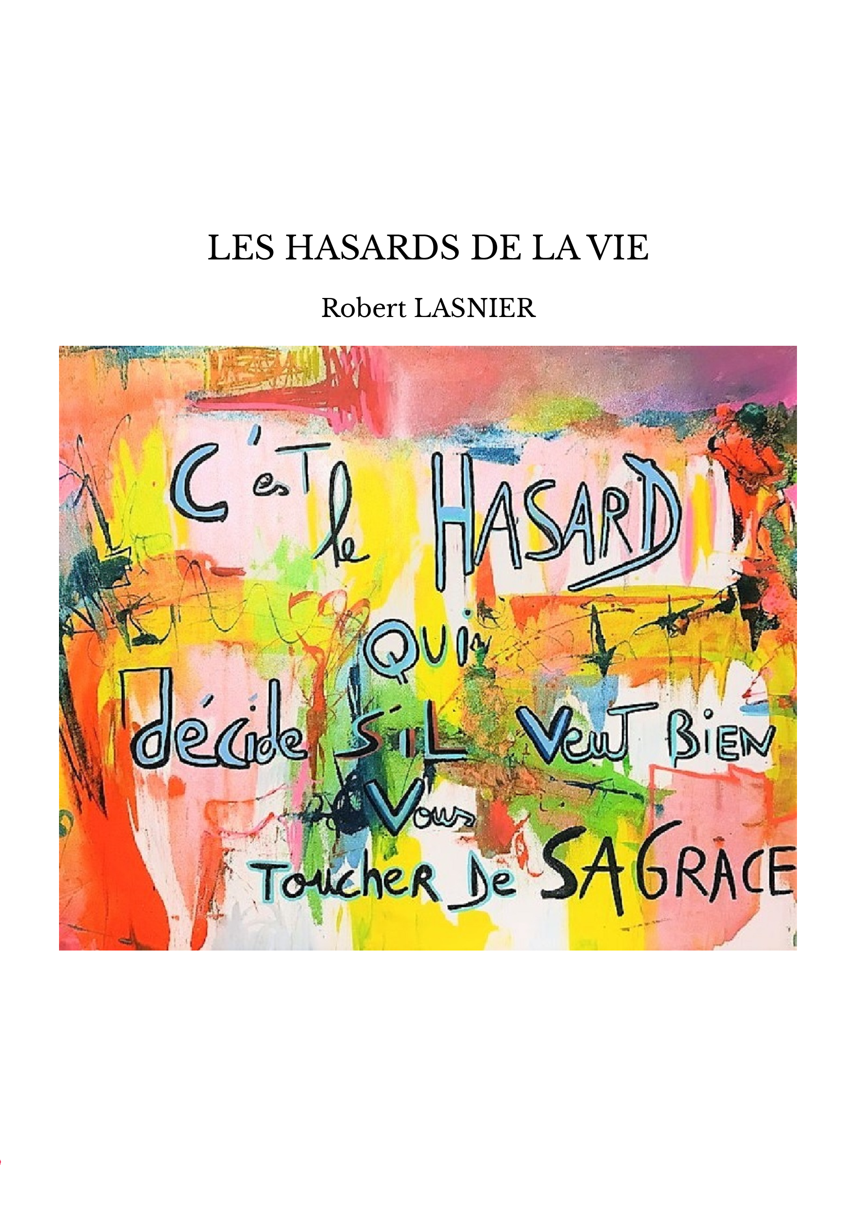 LES HASARDS DE LA VIE - Robert LASNIER