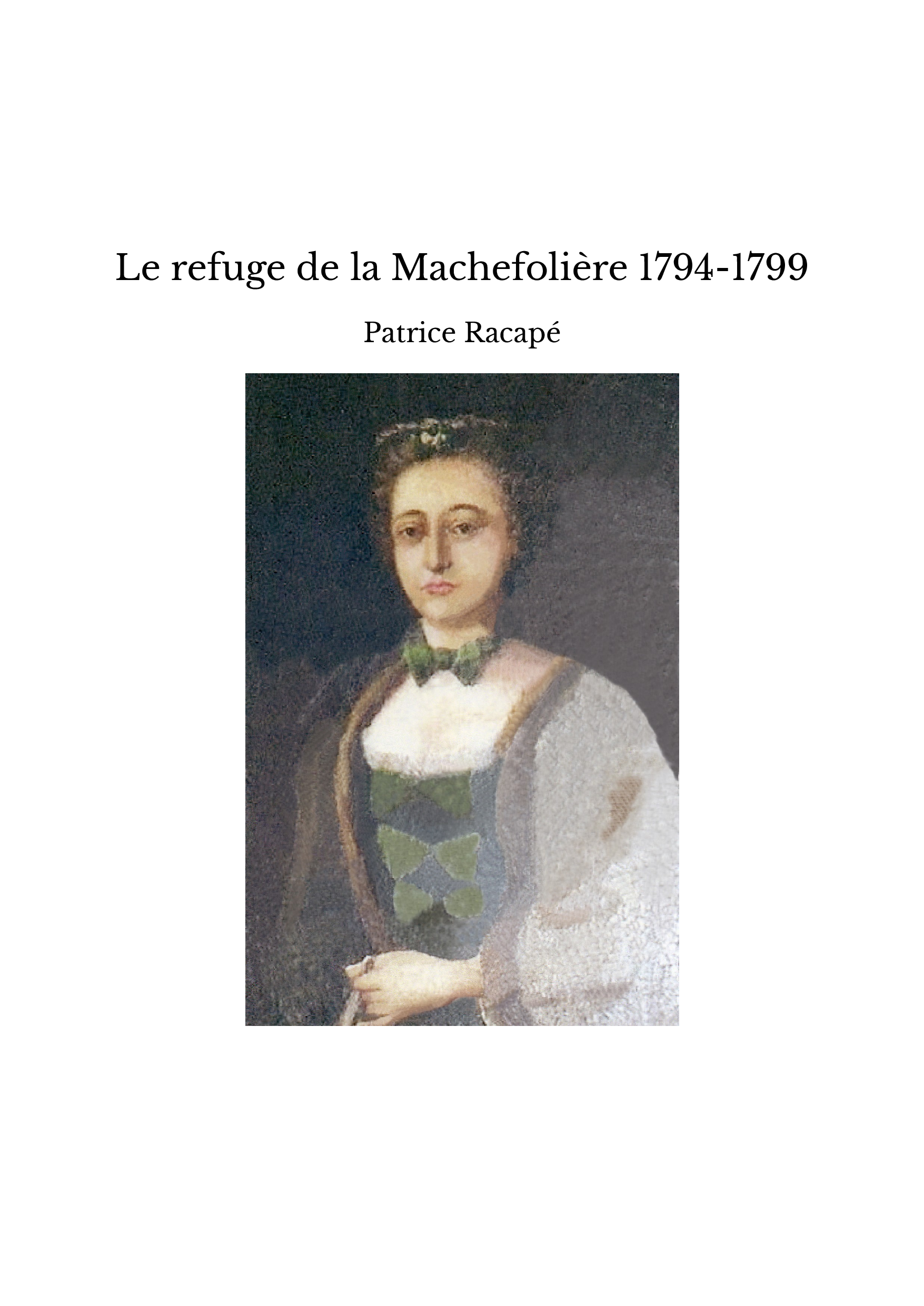 Le refuge de la Machefolière 1794-1799