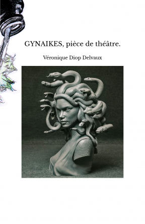 GYNAIKES, pièce de théâtre.