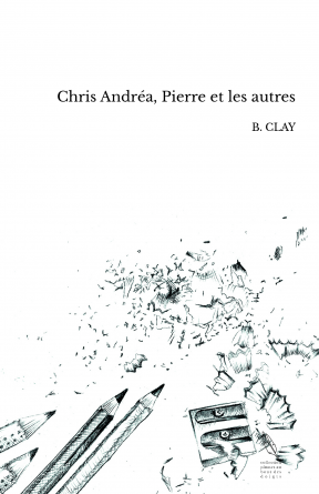 Chris Andréa, Pierre et les autres