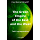 The Green Empire of the East and the W