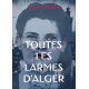 TOUTES LES LARMES D’ALGER