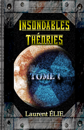 Insondables Théories (Tome 1)