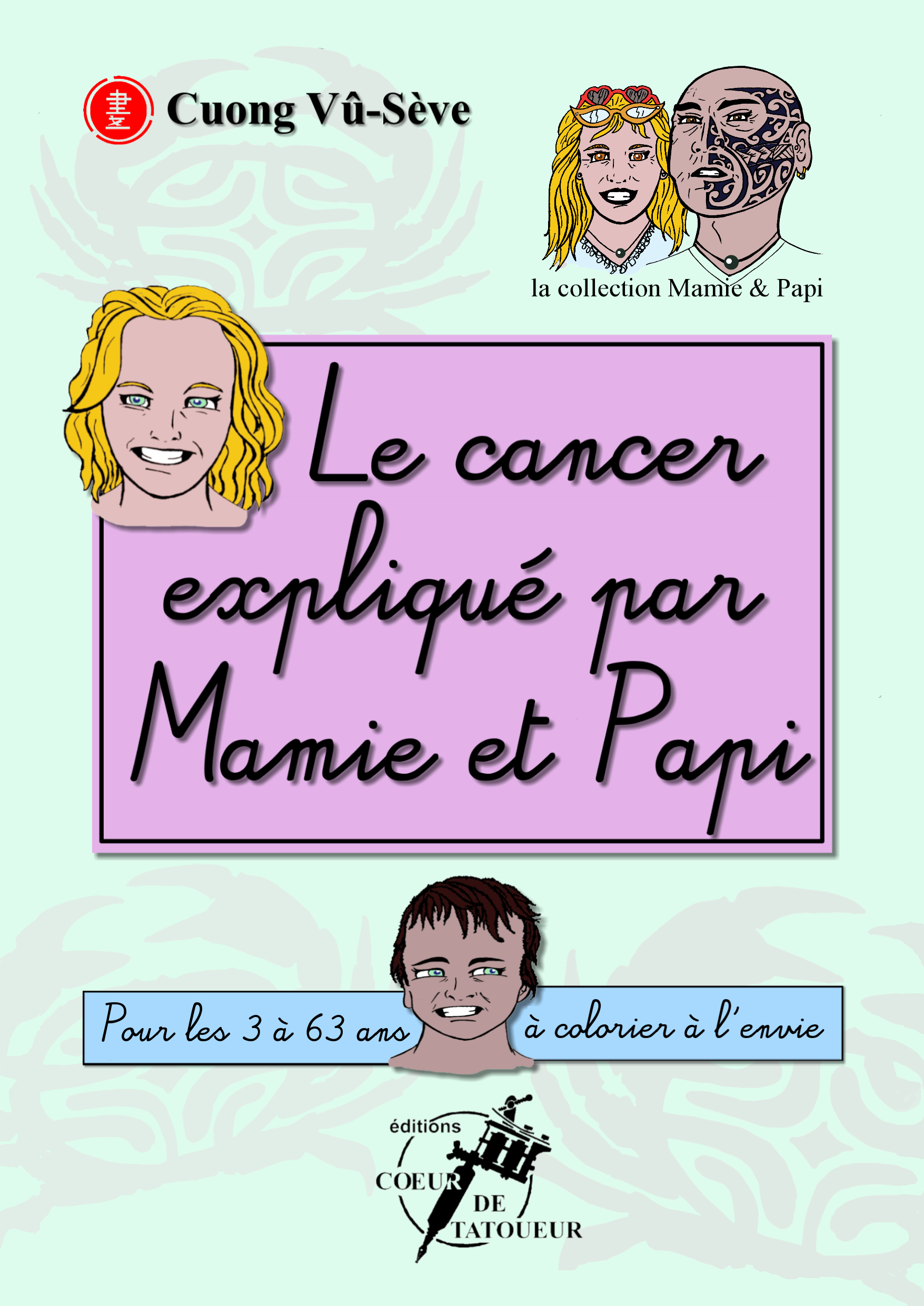 Le cancer expliqué par Mamie & Papi - Cuong VÛ-SÈVE