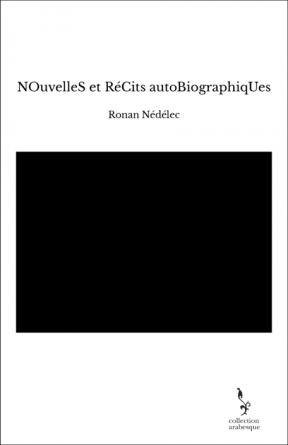 NOuvelleS et RéCits autoBiographiqUes