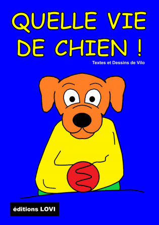 QUELLE VIE DE CHIEN ! format A5