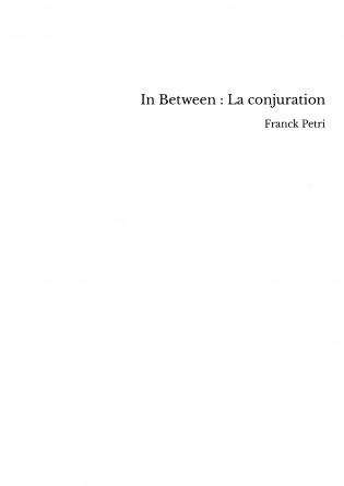 In Between : La conjuration