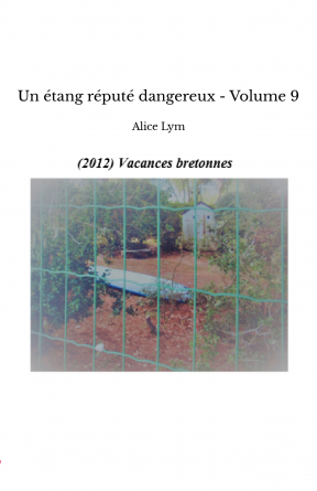 Un étang réputé dangereux - Volume 9