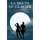 La meute du Glacier - Dylan & Manon