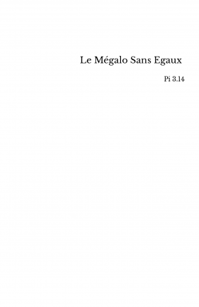 Le Mégalo Sans Egaux 