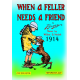 When a Feller Needs a Friend