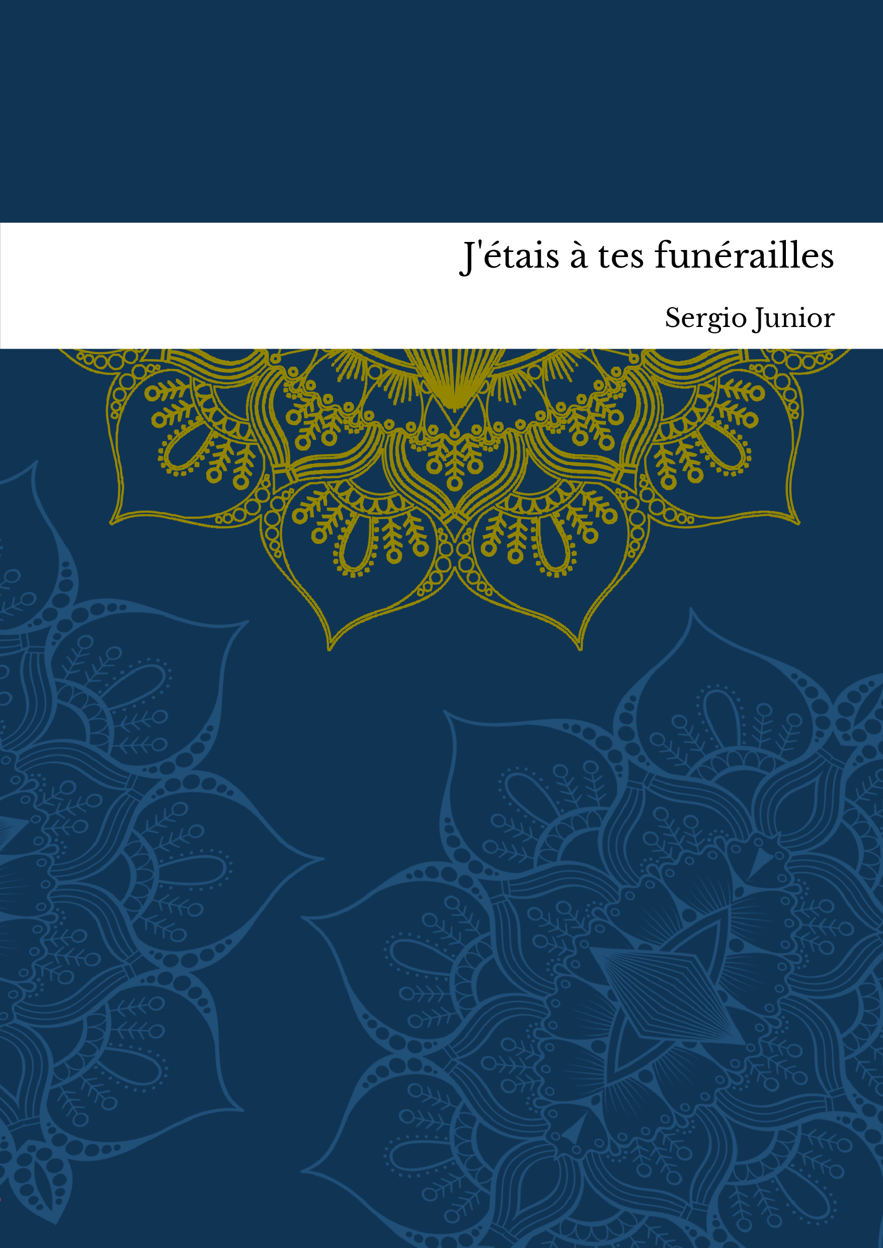 J'étais à tes funérailles