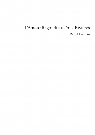 L'Amour Ragondin à Trois-Rivières