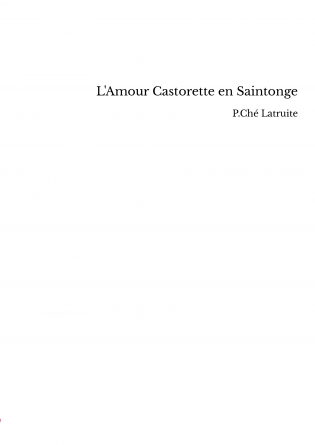 L'Amour Castorette en Saintonge