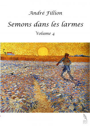 Semons dans les larmes - Volume IV