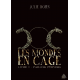 Les mondes en cage, livre 1