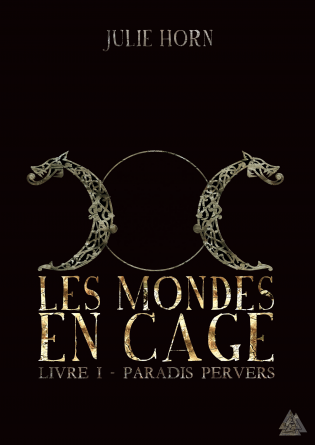 Les mondes en cage, livre 1