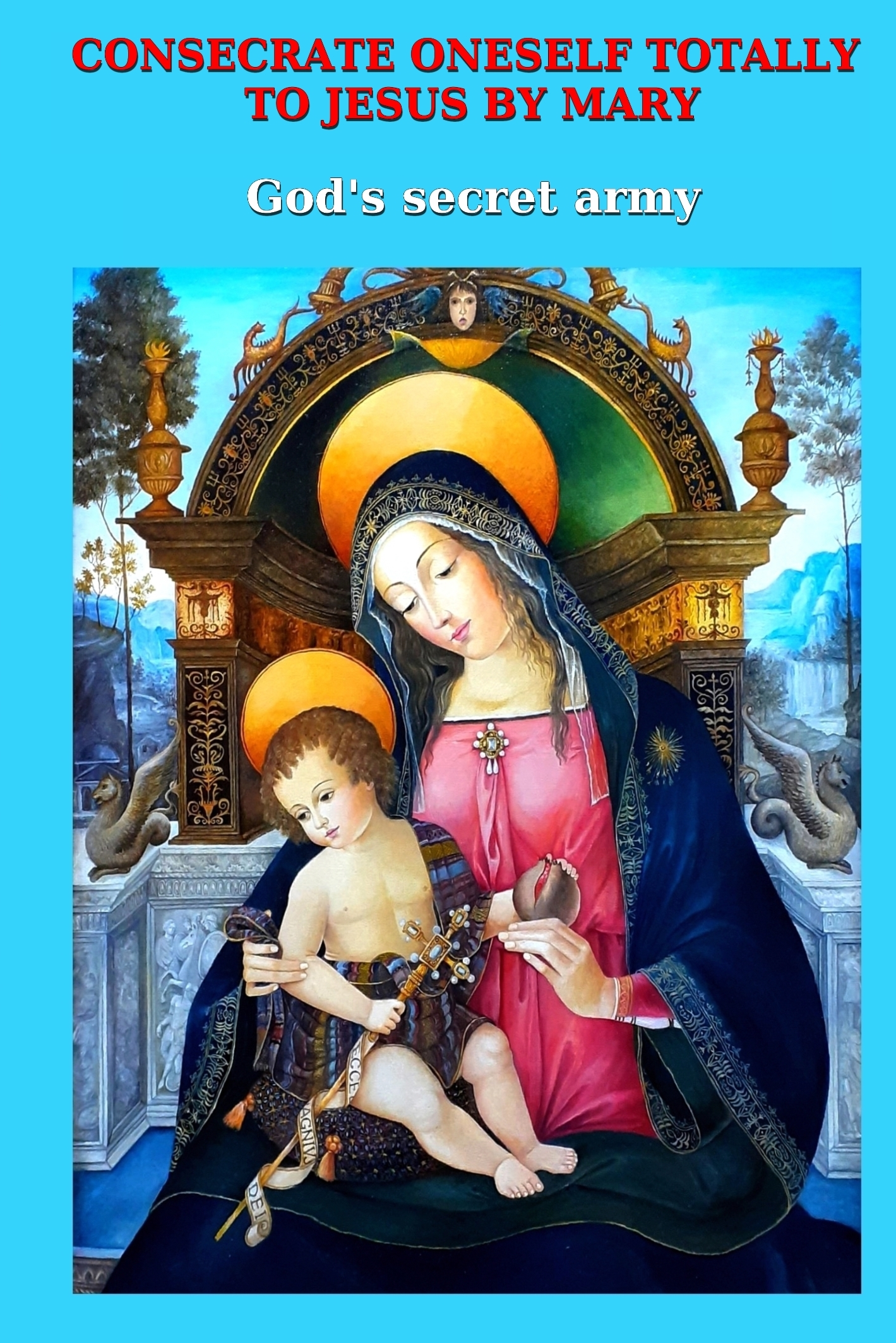 Consecrate 1self totally to Jesus/Mary