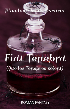 Fiat Tenebra (Que les Ténèbres soient)