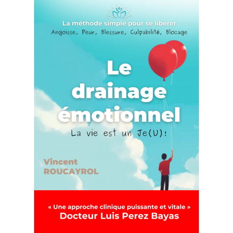 Le drainage émotionnel - Vincent Roucayrol
