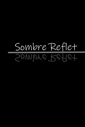Sombre Reflet