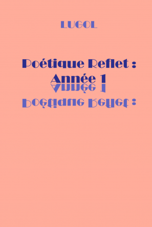 Poétique Reflet : Année 1