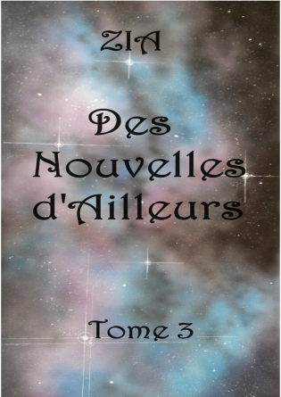 Des Nouvelles d'Ailleurs Tome 3