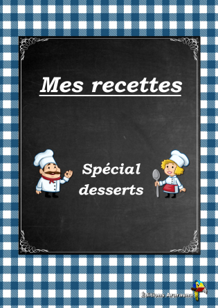 Mes recettes - Spécial desserts