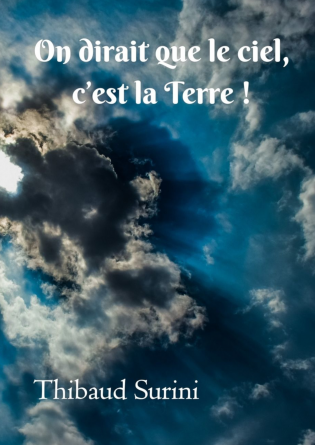 On dirait que le ciel, c'est la Terre!